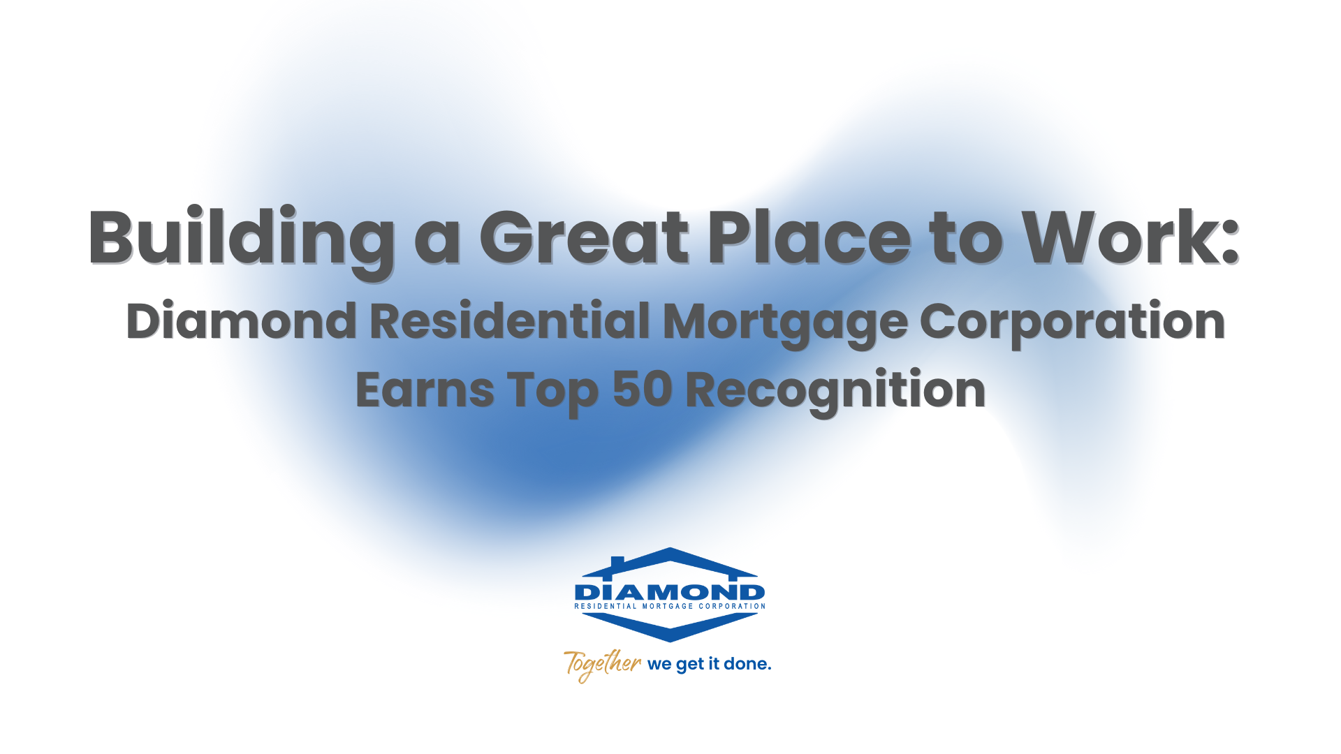 Diamond Residential Mortgage Corporation Named a Top 50 Best Mortgage Company to Work For
